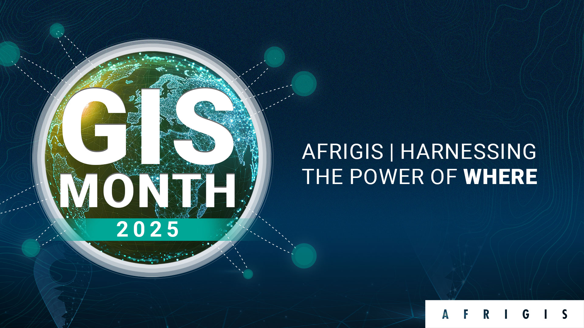 AfriGIS Marks GIS Month 2025 by Celebrating the Transformative Power of Location Intelligence
